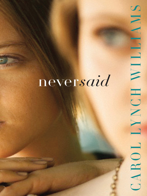 Title details for Never Said by Carol Lynch Williams - Available